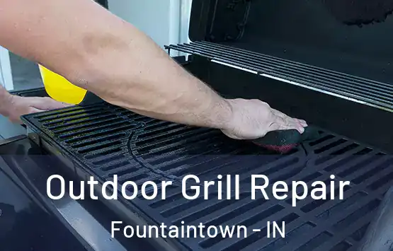 Outdoor Grill Repair Fountaintown - IN