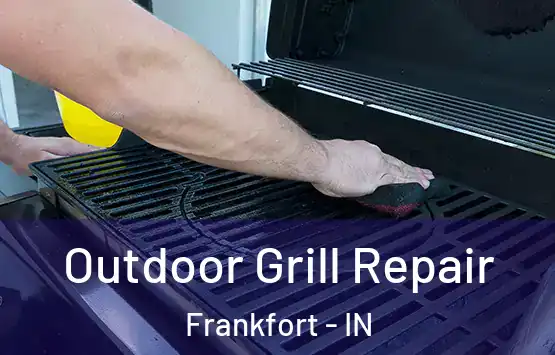  Outdoor Grill Repair Frankfort - IN