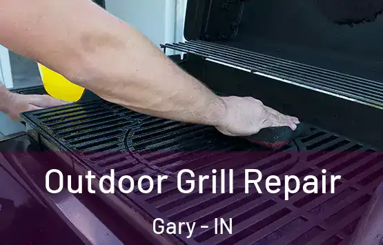  Outdoor Grill Repair Gary - IN