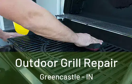  Outdoor Grill Repair Greencastle - IN