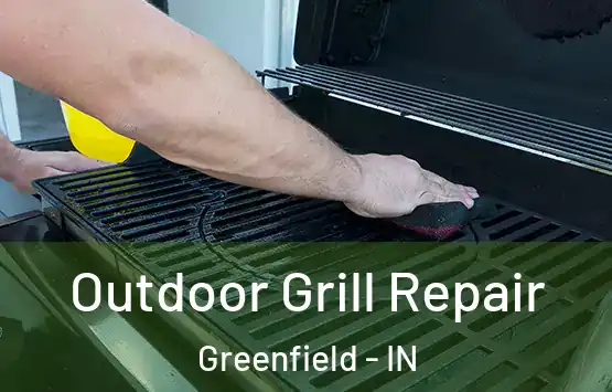  Outdoor Grill Repair Greenfield - IN