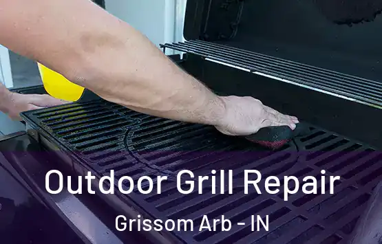  Outdoor Grill Repair Grissom Arb - IN