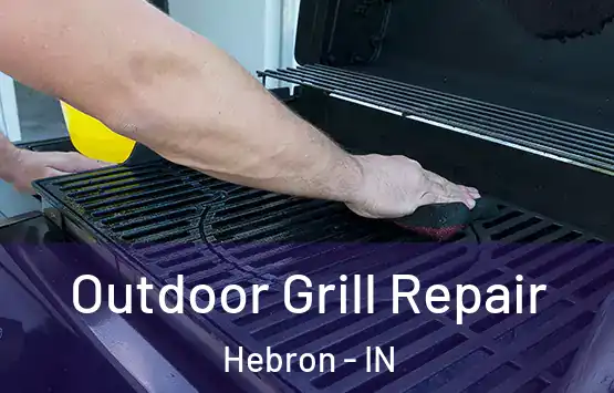  Outdoor Grill Repair Hebron - IN