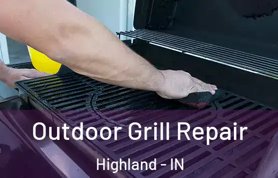  Outdoor Grill Repair Highland - IN