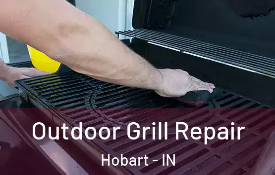  Outdoor Grill Repair Hobart - IN