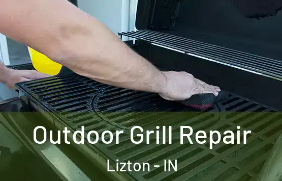  Outdoor Grill Repair Lizton - IN