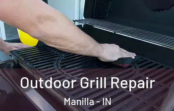  Outdoor Grill Repair Manilla - IN