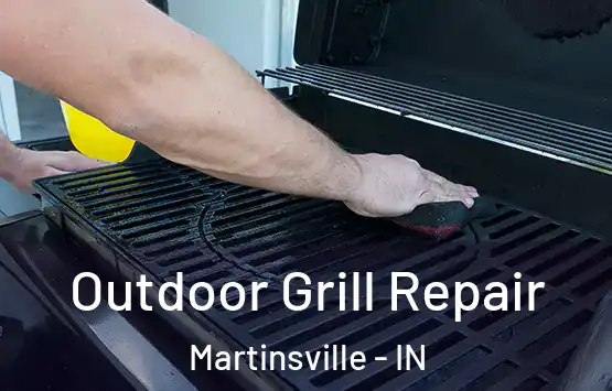  Outdoor Grill Repair Martinsville - IN