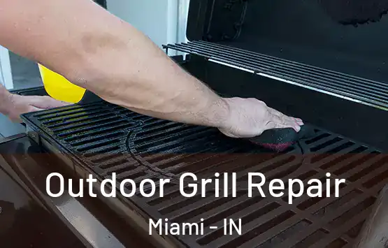  Outdoor Grill Repair Miami - IN