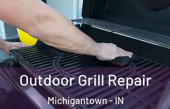  Outdoor Grill Repair Michigantown - IN