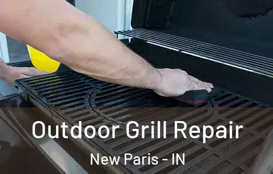  Outdoor Grill Repair New Paris - IN
