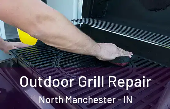  Outdoor Grill Repair North Manchester - IN