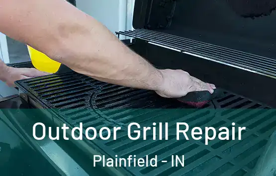  Outdoor Grill Repair Plainfield - IN