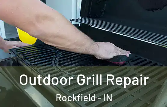  Outdoor Grill Repair Rockfield - IN