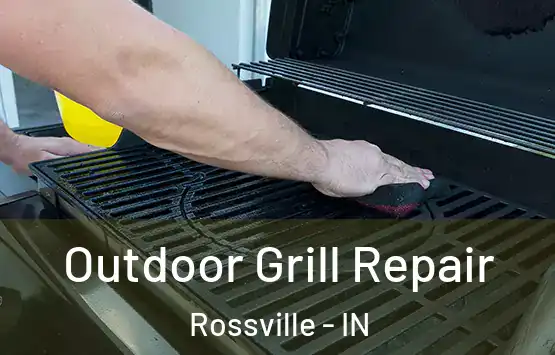  Outdoor Grill Repair Rossville - IN