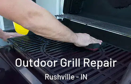  Outdoor Grill Repair Rushville - IN