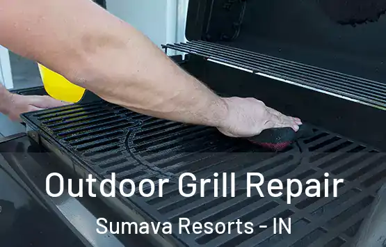  Outdoor Grill Repair Sumava Resorts - IN