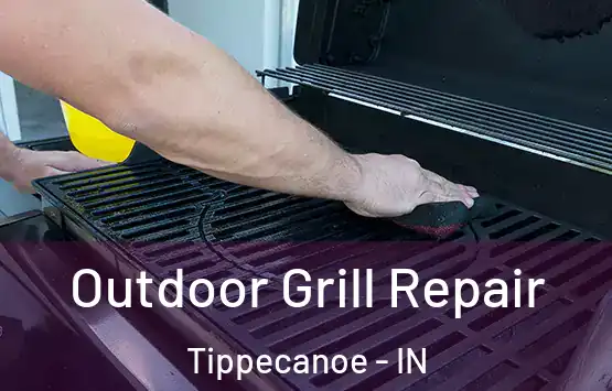  Outdoor Grill Repair Tippecanoe - IN