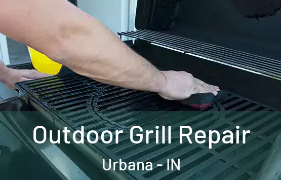  Outdoor Grill Repair Urbana - IN