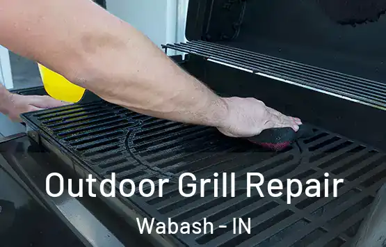  Outdoor Grill Repair Wabash - IN