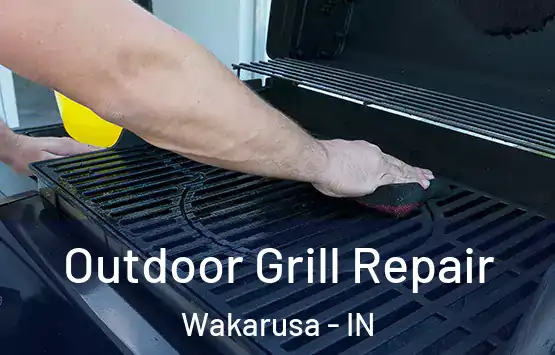  Outdoor Grill Repair Wakarusa - IN