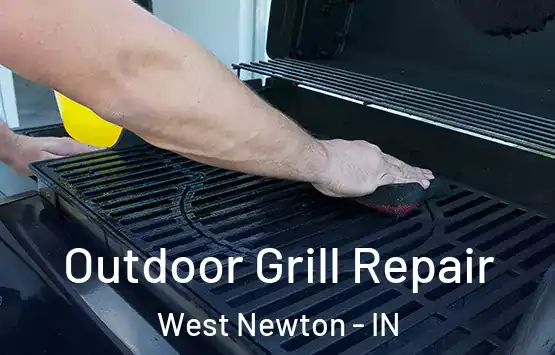  Outdoor Grill Repair West Newton - IN