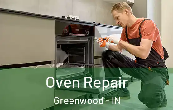  Oven Repair Greenwood - IN
