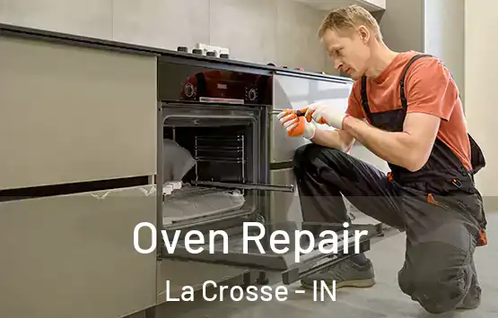  Oven Repair La Crosse - IN