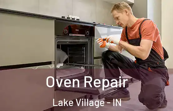  Oven Repair Lake Village - IN