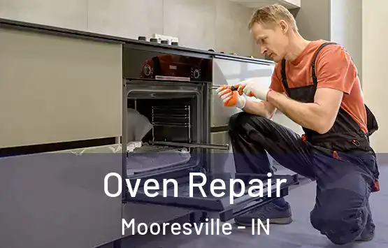  Oven Repair Mooresville - IN