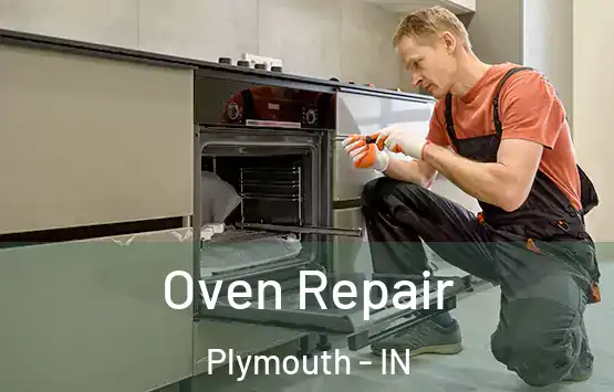  Oven Repair Plymouth - IN