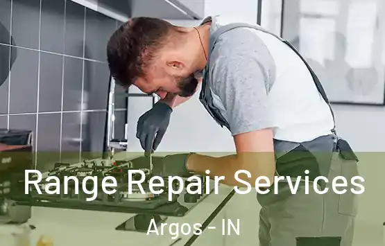  Range Repair Services Argos - IN