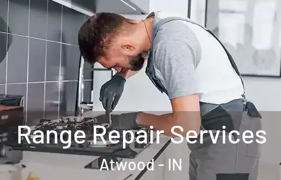  Range Repair Services Atwood - IN
