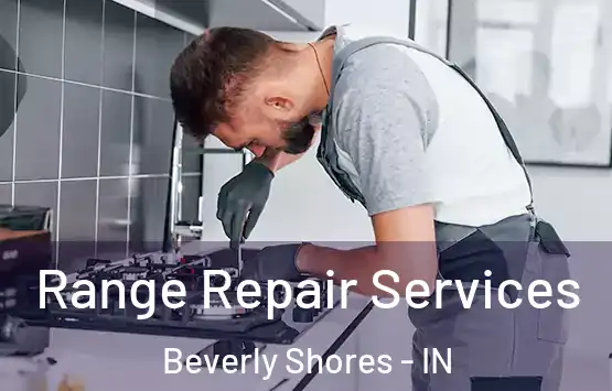  Range Repair Services Beverly Shores - IN