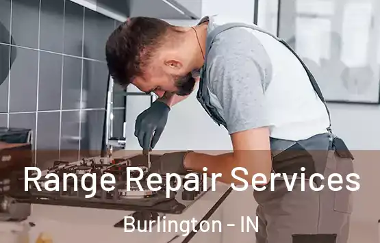  Range Repair Services Burlington - IN