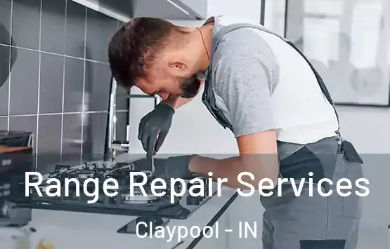  Range Repair Services Claypool - IN