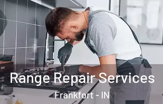  Range Repair Services Frankfort - IN