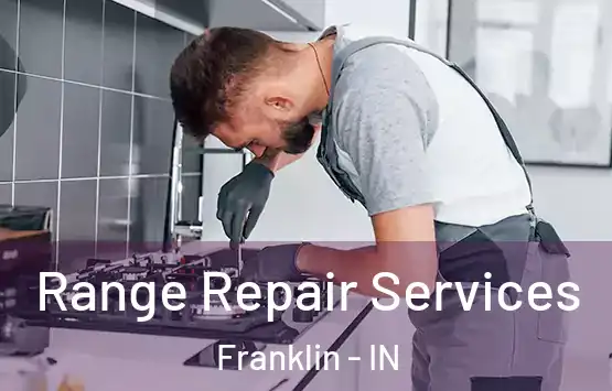  Range Repair Services Franklin - IN
