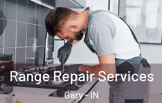  Range Repair Services Gary - IN