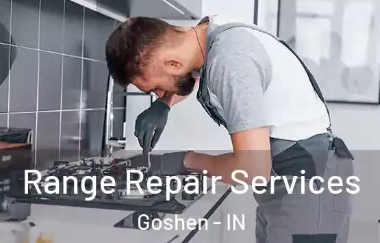  Range Repair Services Goshen - IN
