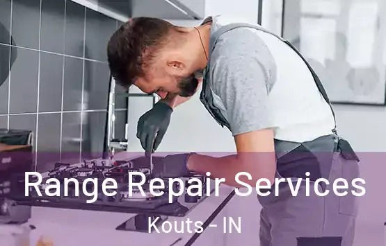 Range Repair Services Kouts - IN