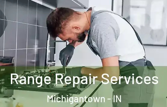 Range Repair Services Michigantown - IN