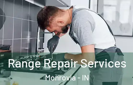  Range Repair Services Monrovia - IN