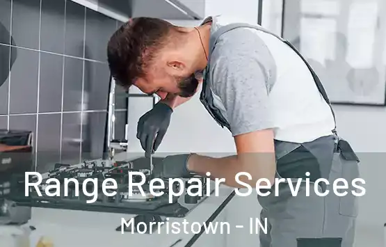  Range Repair Services Morristown - IN