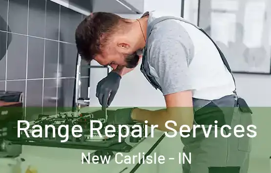  Range Repair Services New Carlisle - IN