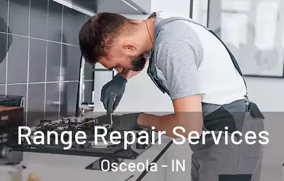  Range Repair Services Osceola - IN