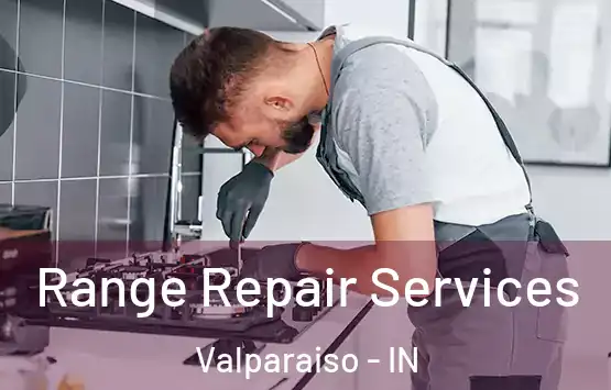  Range Repair Services Valparaiso - IN