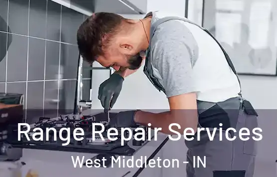  Range Repair Services West Middleton - IN