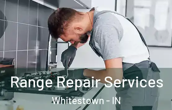  Range Repair Services Whitestown - IN