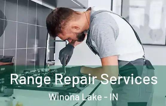  Range Repair Services Winona Lake - IN